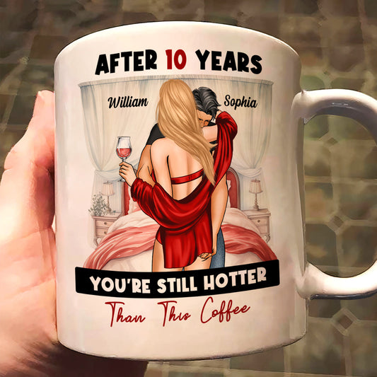 Besties - After Years You're Still Hotter Than This Coffee Anniversary - Personalized Mug