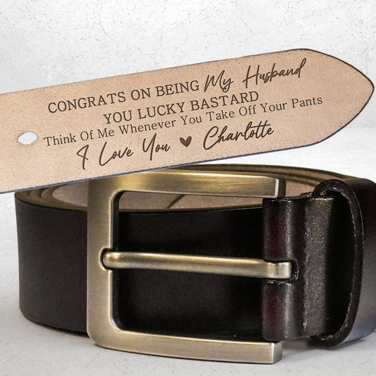 Couple - Congrats On Being My Husband You Lucky Bastard - Personalized Engraved Leather Belt