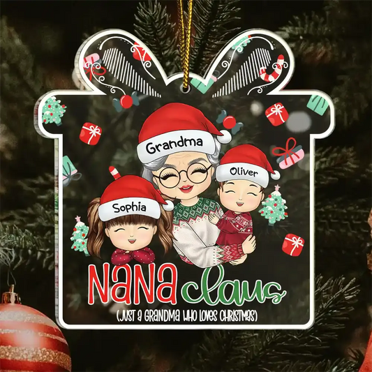 Nana Claus Just A Grandma Papa Mama Dada - Personalized Custom Shaped Acrylic Ornament ornament The Next Custom Gift