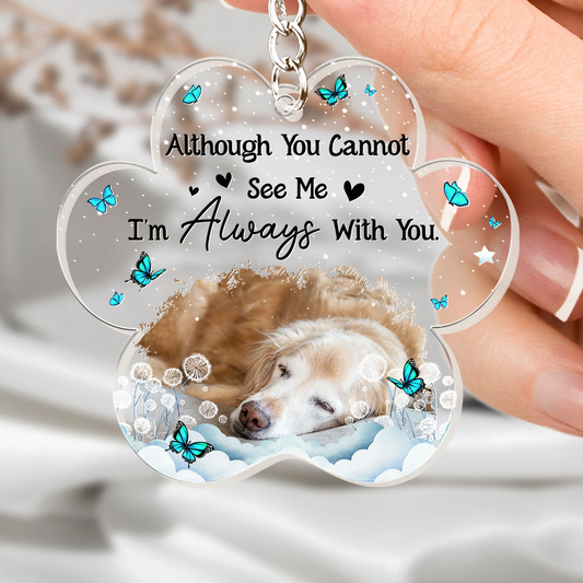 Pet Lovers - Pet Memorial I'm Always With You - Personalized Acrylic Keychain