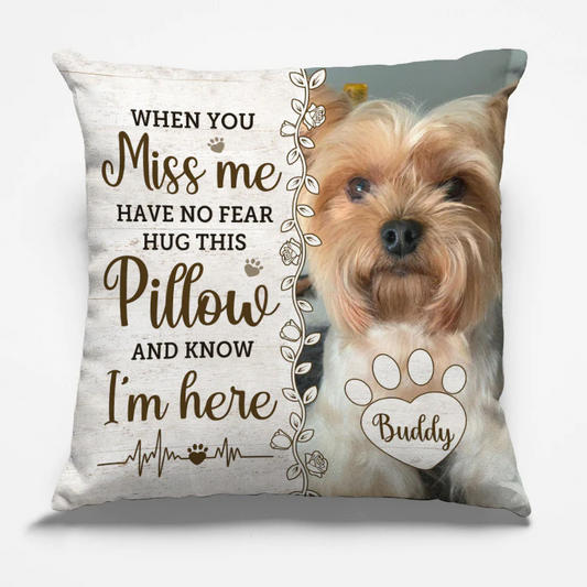 Pet Lovers - Custom Photo Hug This Pillow Then You Know I'm Here - Personalized Pillow