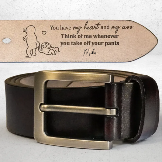 Couple - You Have My Heart & My Ass For Husband, Boyfriend - Personalized Engraved Leather Belt