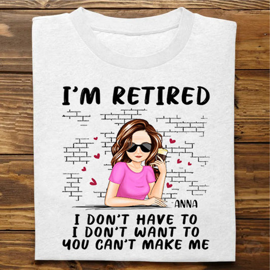 Retirement - I'm Retired - Personalized Unisex T-shirt, Hoodie, Sweatshirt (TM)