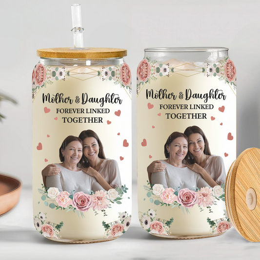 Family - Mother And Daughter Forever Linked Together - Personalized Clear Glass Cup (TL)