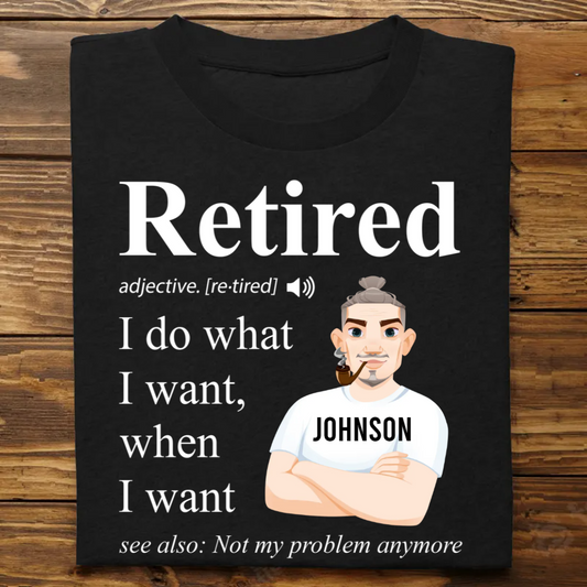 Retirement - Retired Definition Happy Retirement - Personalized Unisex T-shirt, Hoodie, Sweatshirt