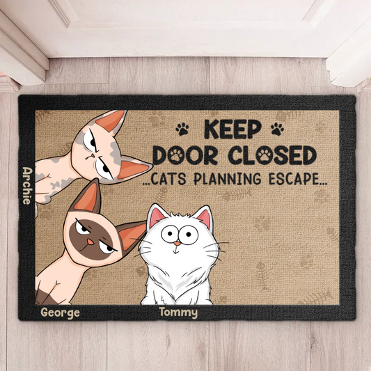 Cat Lovers - Keep Door Closed Don't Let The Cat Out No Matter What He Tells You - Cat Personalized Custom Home Decor Decorative Mat