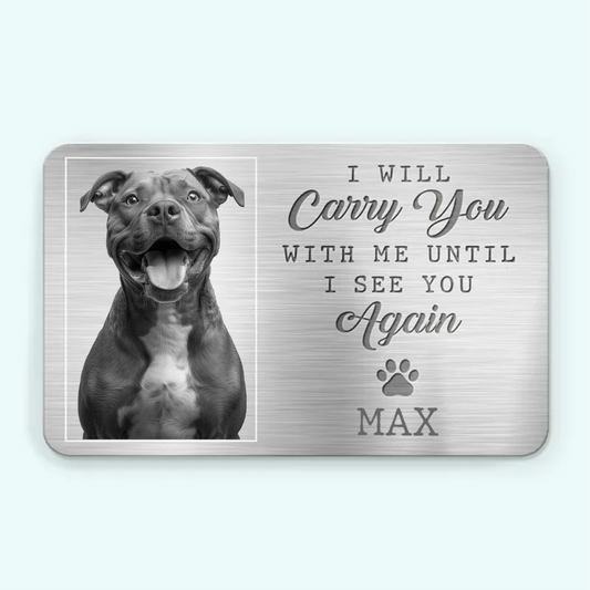 Dog Lovers - Custom Photo My Pawprints May No Longer Be In Your House - Personalized Aluminum Wallet Card